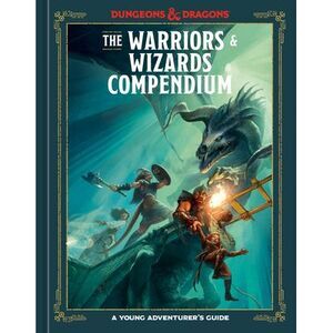 The Warriors & Wizards Compendium (Dungeons & Dragons): A Young Adventurer's Gui